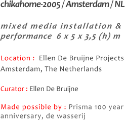 chikahome-2005 / Amsterdam / NL